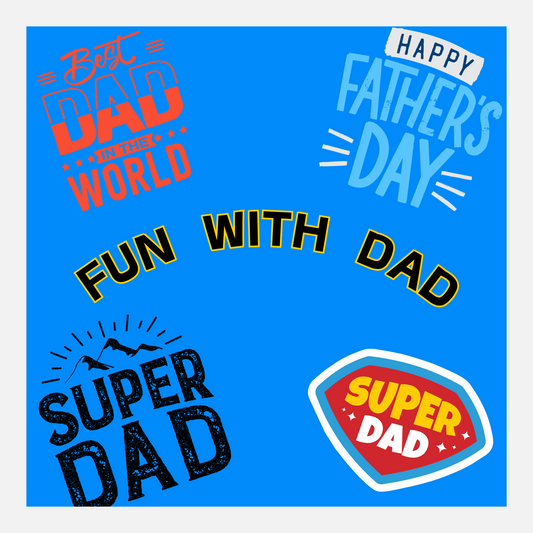 FUN WITH DAD